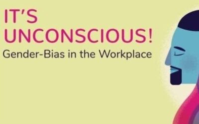 It’s Unconscious! Gender bias in the workplace
